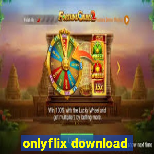 onlyflix download